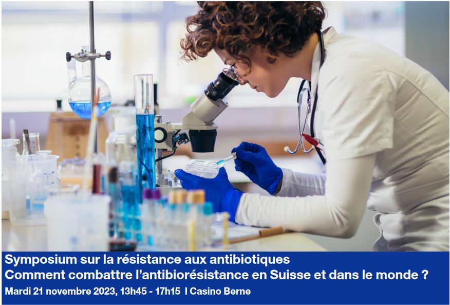 Symposium – How to tackle antibiotic resistance in Switzerland and worldwide?